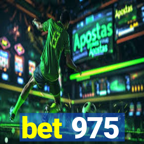 bet 975